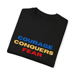 Courage Conquers Fear T-Shirt